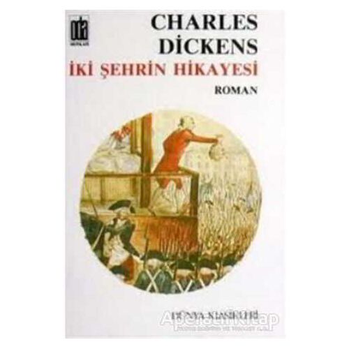 İki Şehrin Hikayesi - Charles Dickens - Oda Yayınları