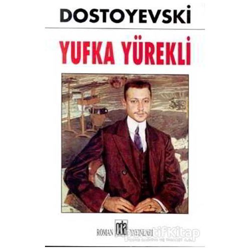 Yufka Yürekli - Fyodor Mihayloviç Dostoyevski - Oda Yayınları