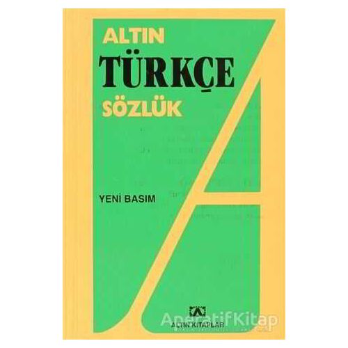 Altın Türkçe Sözlük (Lise) - Hüseyin Kuşçu - Altın Kitaplar