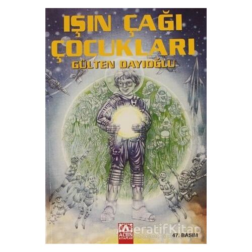 Işın Çağı Çocukları - Gülten Dayıoğlu - Altın Kitaplar