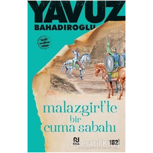 Malazgirt’te Bir Cuma Sabahı - Yavuz Bahadıroğlu - Nesil Yayınları