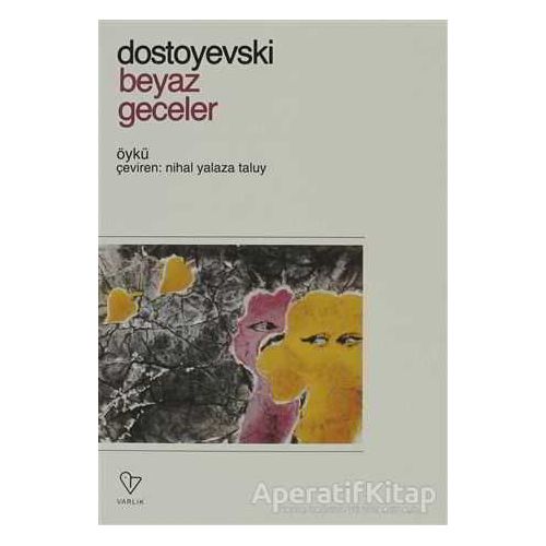 Beyaz Geceler Başkasının Karısı - Fyodor Mihayloviç Dostoyevski - Varlık Yayınları