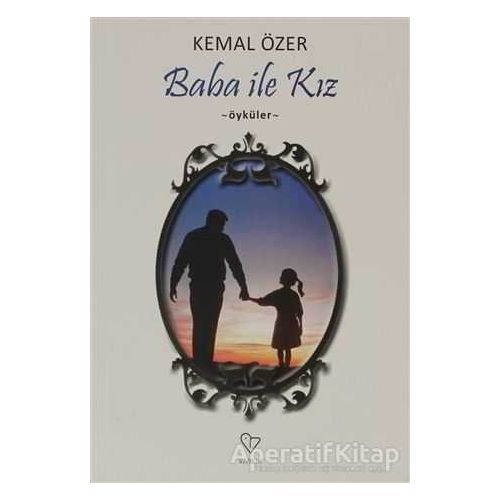 Baba ile Kız - Kemal Özer - Varlık Yayınları