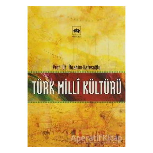Türk Milli Kültürü - İbrahim Kafesoğlu - Ötüken Neşriyat