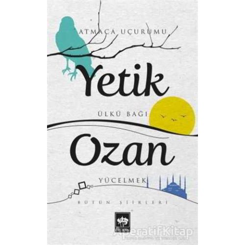 Yetik Ozan Bütün Şiirleri - Yetik Ozan - Ötüken Neşriyat