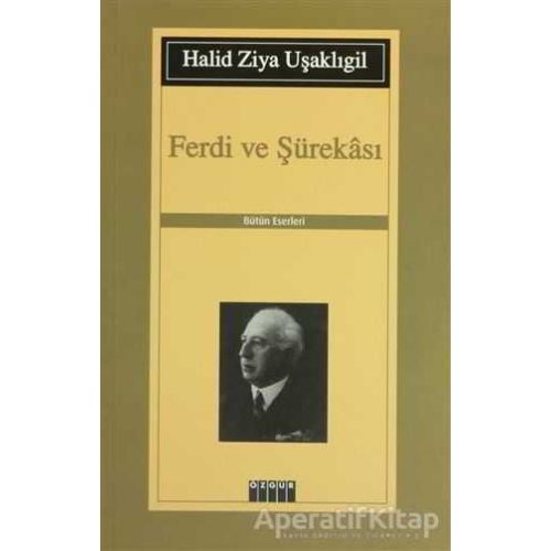 Ferdi ve Şürekası - Halid Ziya Uşaklıgil - Özgür Yayınları