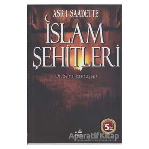 Asr-ı Saadette İslam Şehitleri - Sami Enneşşar - Ailem Yayınları