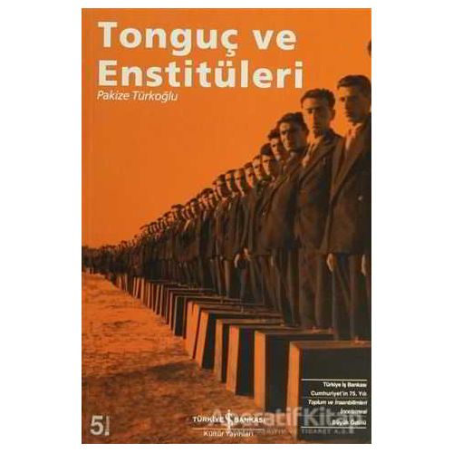 Tonguç ve Enstitüleri - Pakize Türkoğlu - İş Bankası Kültür Yayınları