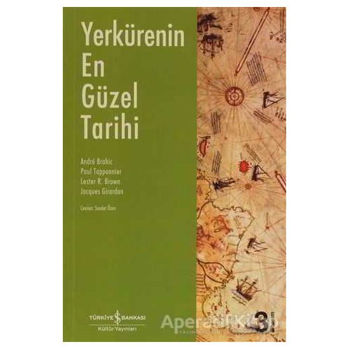 Yerkürenin En Güzel Tarihi - Paul Tapponnier - İş Bankası Kültür Yayınları