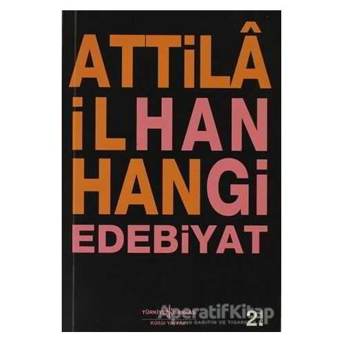 Hangi Edebiyat - Attila İlhan - İş Bankası Kültür Yayınları