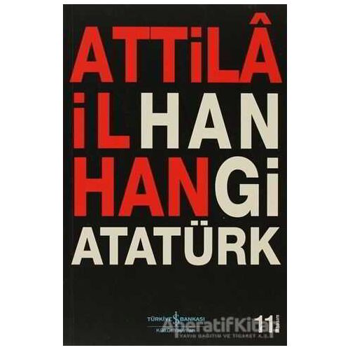 Hangi Atatürk - Attila İlhan - İş Bankası Kültür Yayınları