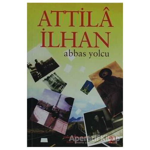 Abbas Yolcu - Attila İlhan - İş Bankası Kültür Yayınları