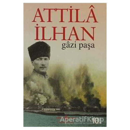 Gazi Paşa - Attila İlhan - İş Bankası Kültür Yayınları