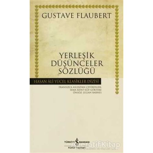 Yerleşik Düşünceler Sözlüğü - Gustave Flaubert - İş Bankası Kültür Yayınları