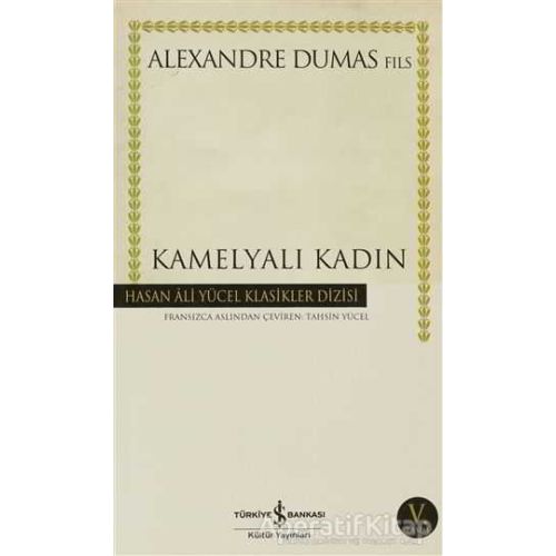 Kamelyalı Kadın - Alexandre Dumas Fils - İş Bankası Kültür Yayınları