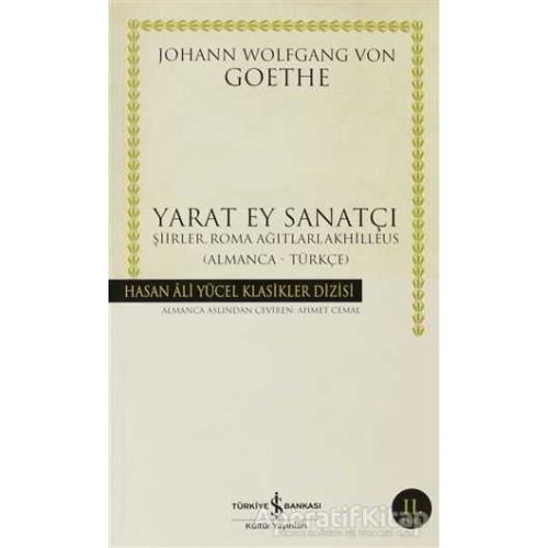 Yarat Ey Sanatçı - Johann Wolfgang von Goethe - İş Bankası Kültür Yayınları