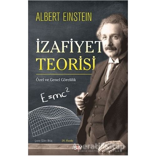 İzafiyet Teorisi - Albert Einstein - Say Yayınları