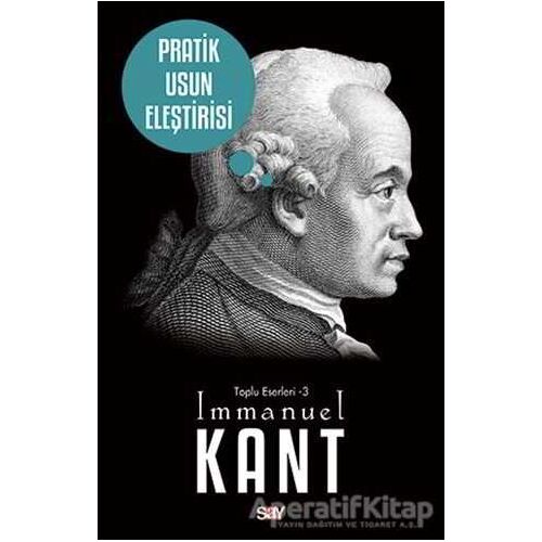 Pratik Usun Eleştirisi - Immanuel Kant - Say Yayınları