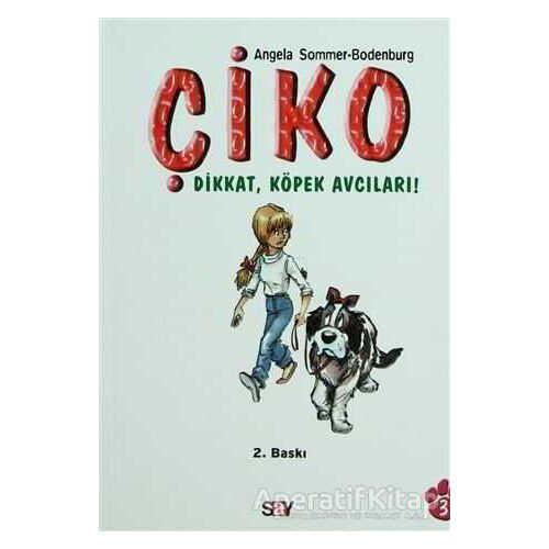 Çiko Dikkat, Köpek Avcıları - Angela Sommer-Bodenburg - Say Çocuk