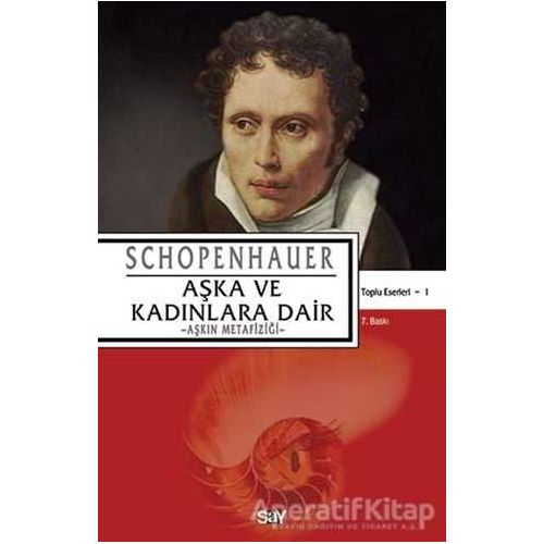 Aşka ve Kadınlara Dair - Arthur Schopenhauer - Say Yayınları