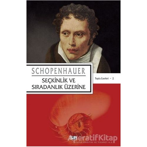 Seçkinlik ve Sıradanlık Üzerine - Arthur Schopenhauer - Say Yayınları