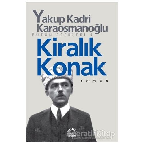 Kiralık Konak - Yakup Kadri Karaosmanoğlu - İletişim Yayınevi