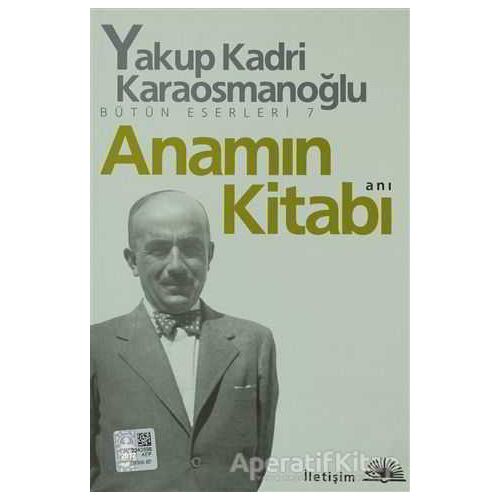 Anamın Kitabı - Yakup Kadri Karaosmanoğlu - İletişim Yayınevi