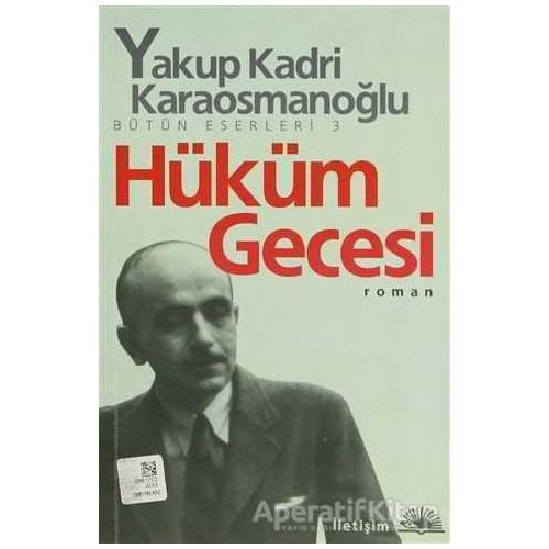 Hüküm Gecesi - Yakup Kadri Karaosmanoğlu - İletişim Yayınevi