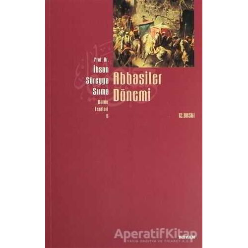 Abbasiler Dönemi - İhsan Süreyya Sırma - Beyan Yayınları