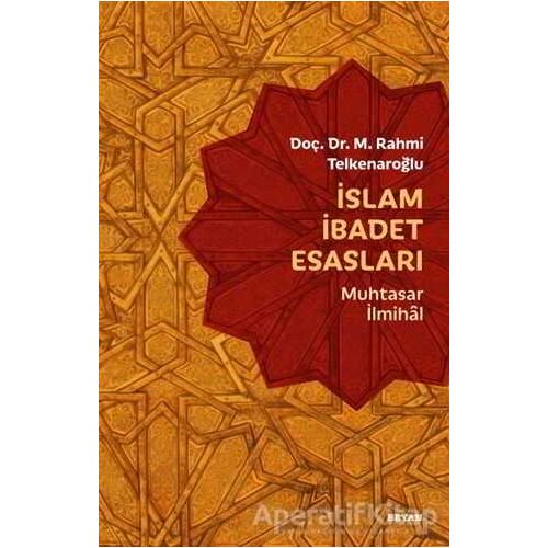 İslam İbadet Esasları - M. Rahmi Telkenaroğlu - Beyan Yayınları