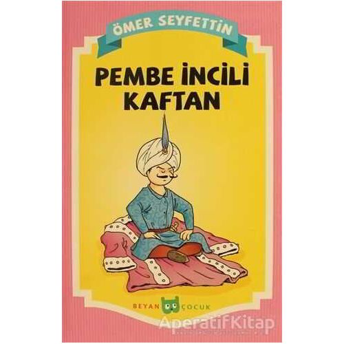 Pembe İncili Kaftan - Ömer Seyfettin - Beyan Yayınları