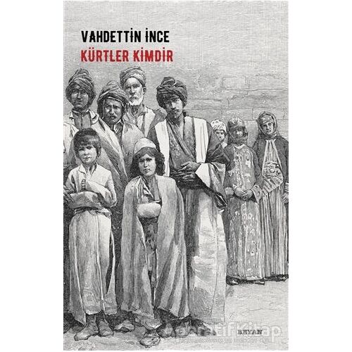 Kürtler Kimdir - Vahdettin İnce - Beyan Yayınları