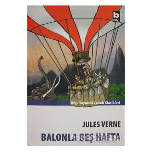 Balonla Beş Hafta - Jules Verne - Bilgi Yayınevi