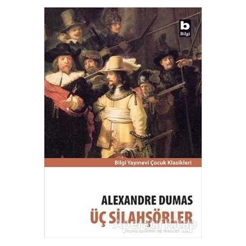 Üç Silahşörler - Alexandre Dumas - Bilgi Yayınevi