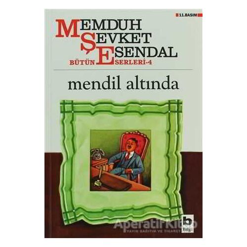 Mendil Altında - Memduh Şevket Esendal - Bilgi Yayınevi