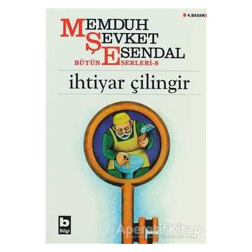 İhtiyar Çilingir - Memduh Şevket Esendal - Bilgi Yayınevi