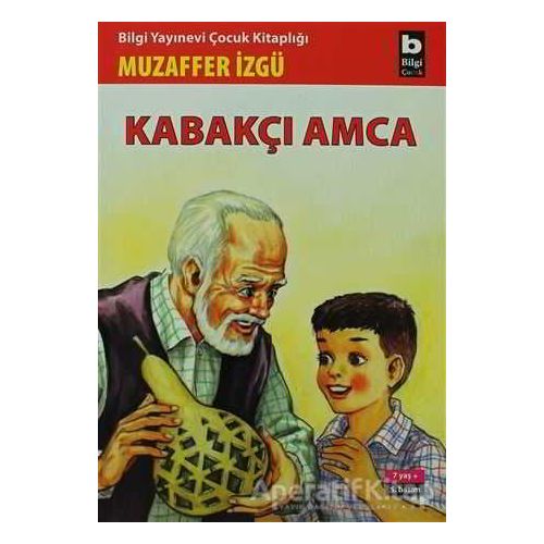 Kabakçı Amca - Muzaffer İzgü - Bilgi Yayınevi