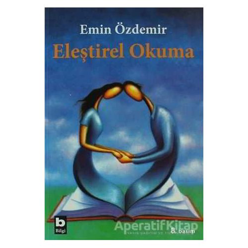 Eleştirel Okuma - Emin Özdemir - Bilgi Yayınevi