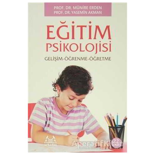 Eğitim Psikolojisi - Münire Erden - Arkadaş Yayınları