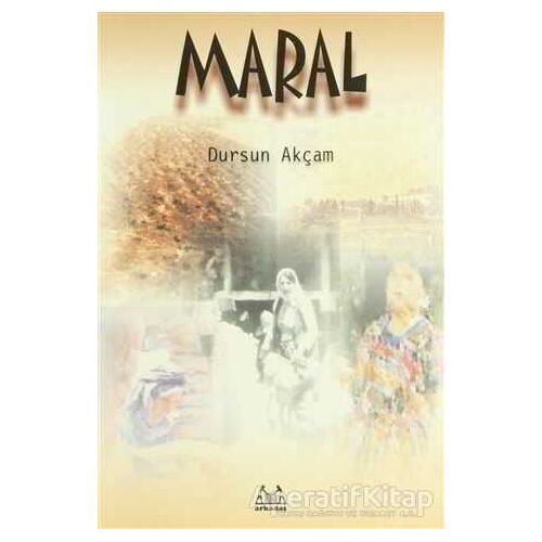 Maral - Dursun Akçam - Arkadaş Yayınları