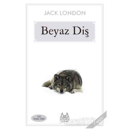 Beyaz Diş - Jack London - Arkadaş Yayınları