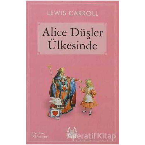Alice Düşler Ülkesinde - Lewis Carroll - Arkadaş Yayınları