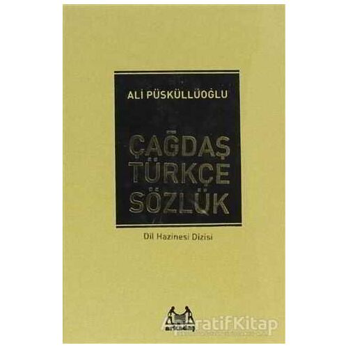 Çağdaş Türkçe Sözlük - Ali Püsküllüoğlu - Arkadaş Yayınları