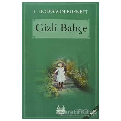 Gizli Bahçe - Frances Hodgson Burnett - Arkadaş Yayınları