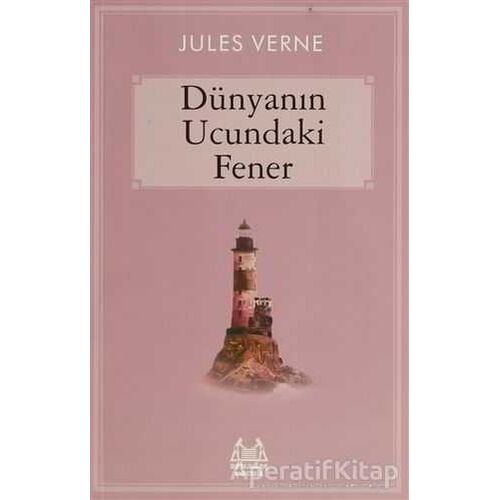 Dünyanın Ucundaki Fener - Jules Verne - Arkadaş Yayınları