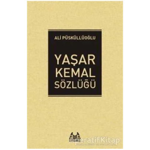 Yaşar Kemal Sözlüğü - Ali Püsküllüoğlu - Arkadaş Yayınları