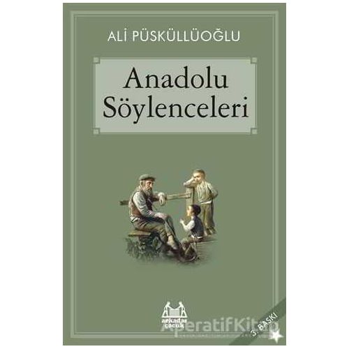 Anadolu Söylenceleri - Ali Püsküllüoğlu - Arkadaş Yayınları