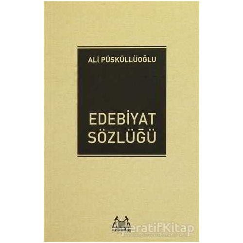 Edebiyat Sözlüğü - Ali Püsküllüoğlu - Arkadaş Yayınları