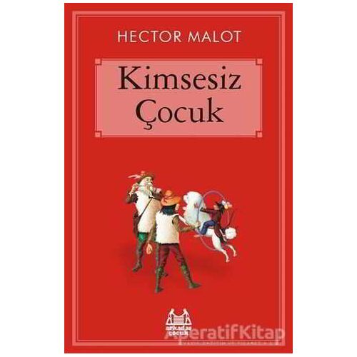 Kimsesiz Çocuk - Hector Malot - Arkadaş Yayınları