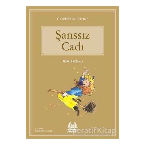 Şanssız Cadı - Cornelia Funke - Arkadaş Yayınları